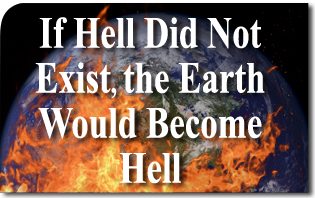 Se l'inferno non esistesse, la terra diventerebbe un inferno