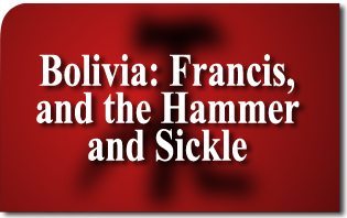 Bolivia: Francesco, e la falce e il martello