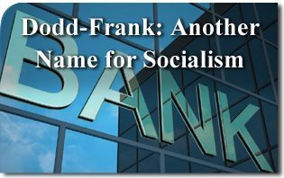 Dodd-Frank: un altro nome per il socialismo