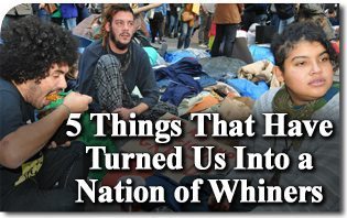 Five Things That Have Turned Us Into a Nation of Whiners