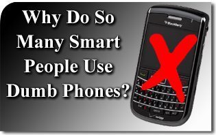 Why Do So Many Smart People Use Dumb Phones?