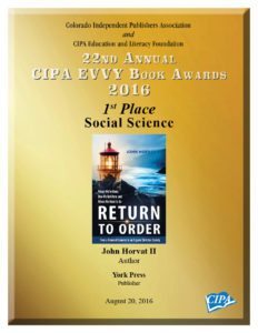 The book Return to Order by author John Horvat II earns First Place prize in the 2016 CIPA EVVY Book Awards in the Social Science category