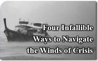 Four Infallible Ways to Navigate the Winds of Crisis