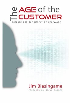The Age of the Customer: Prepare for the Moment of Relevance by Jim Blasingame