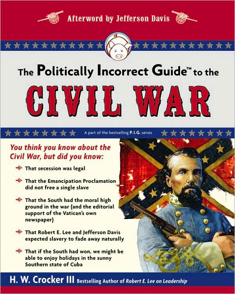 The Politically Incorrect Guide to the Civil War: a Tool to Steer Through Controversial History