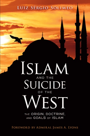 Islam and the Suicide of the West: The Origin, Doctrine, and Goals of Islam