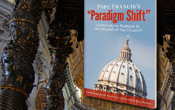 “Paradigm Shift”–A Critical Assessment of the Francis Pontificate