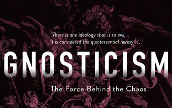 Gnosticism: The Force Behind the Chaos